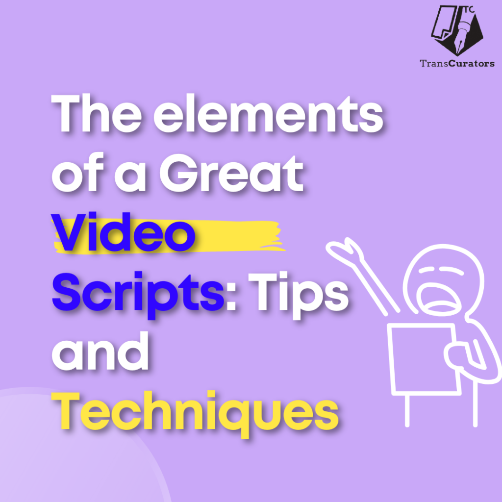 The Elements of a Great Video Script Tips and Techniques