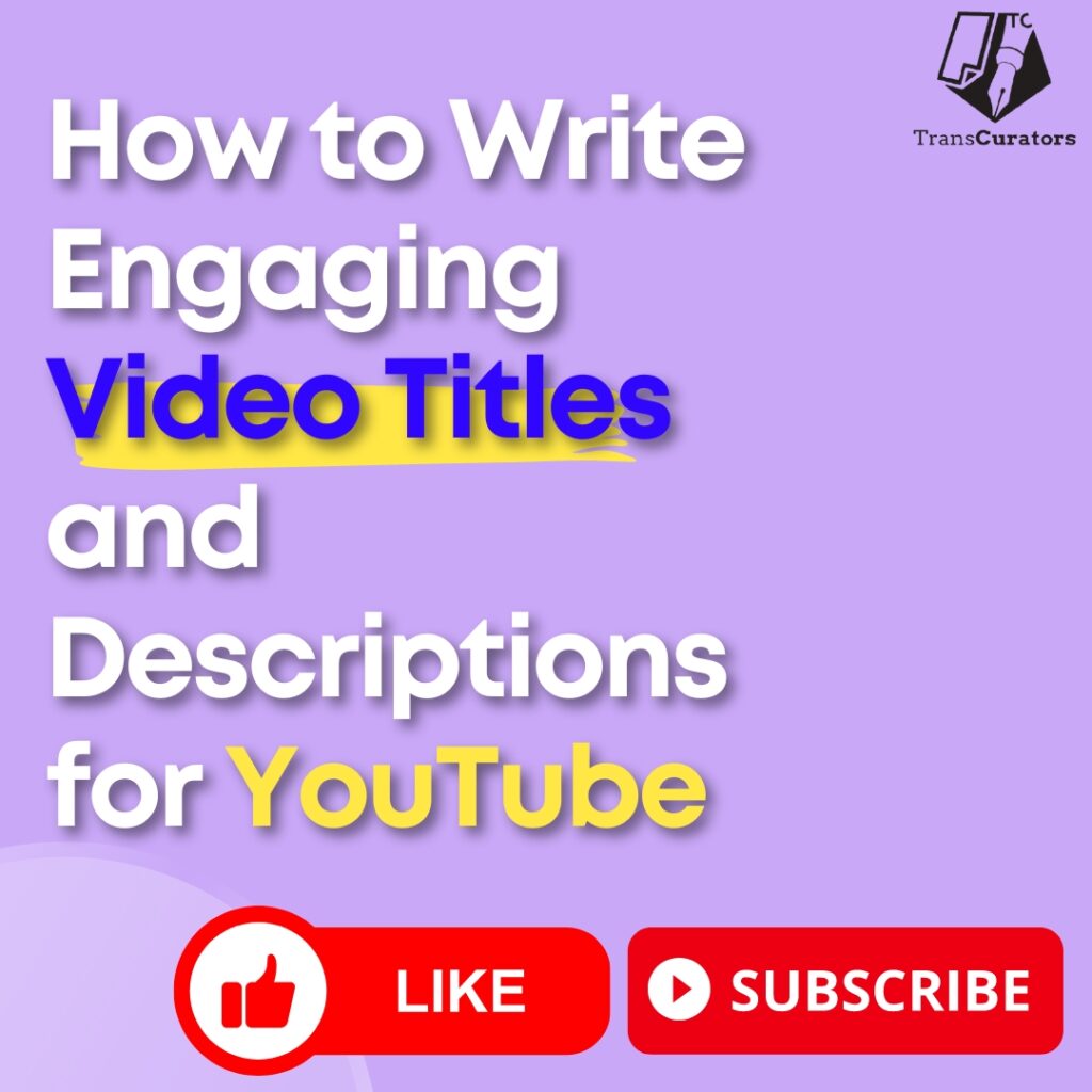 How To Write Engaging Video Titles And Descriptions For Youtube